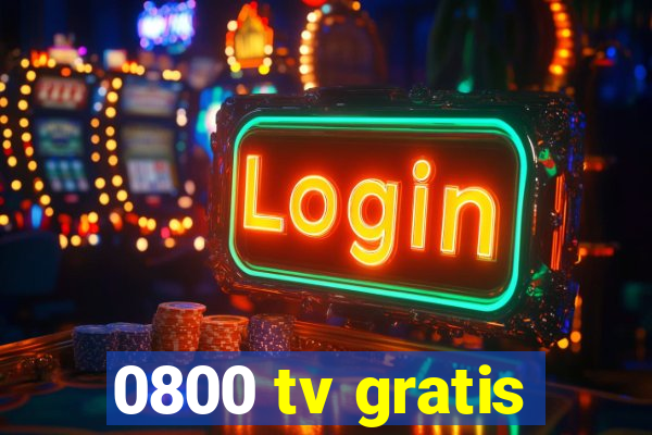 0800 tv gratis